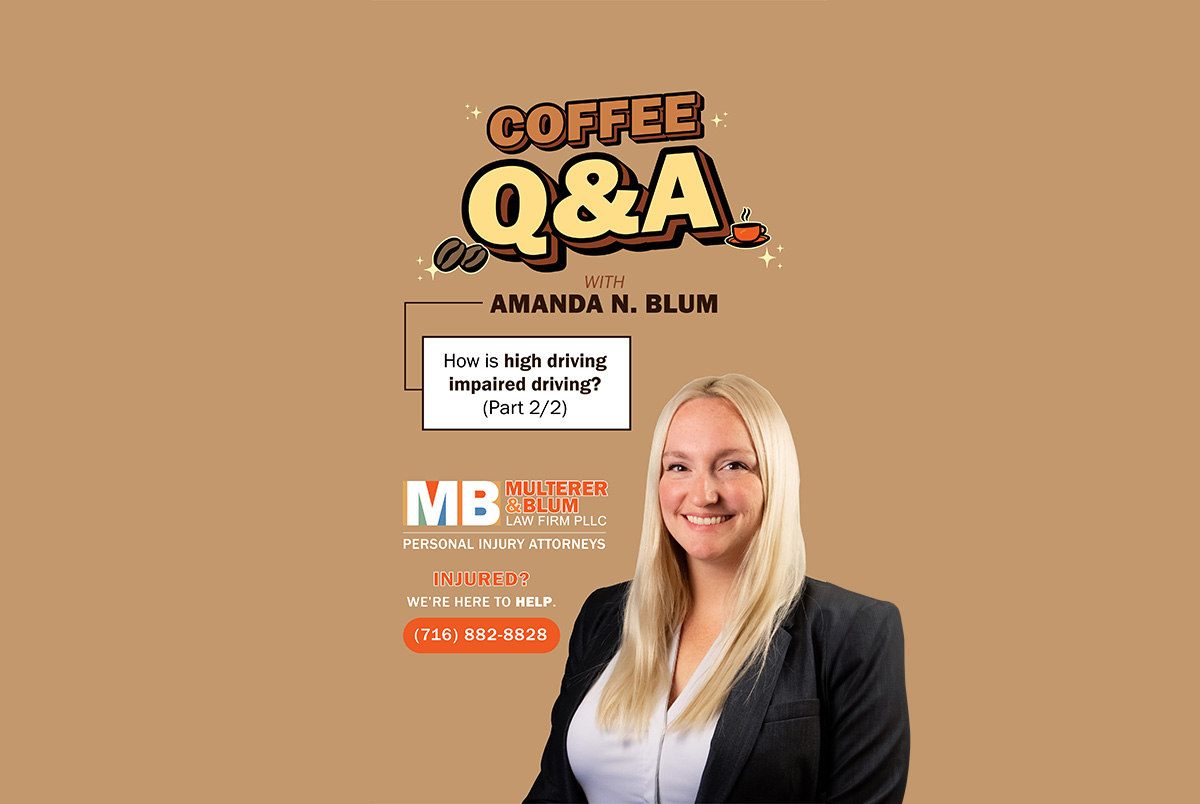 Photo of personal injury attorney Amanda N Blum and the logo for Multerer & Blum Law's Coffee Q&A. Video topic: Impaired Driving Series #5: High Driving (Part 2/2)